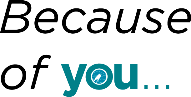 Because of you, with the word "you" bolded, and the letter O in the word "you" has the PEEC logo in the middle of it. 
